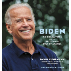 Biden: The Obama Years and the Battle for the Soul of America