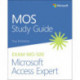 MOS Study Guide for Microsoft Access Expert Exam MO-500