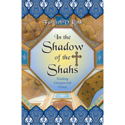 In the Shadow of the Shahs: Finding Unexpected Grace