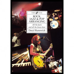 Rock, Jazz and Pop Arranging: All the Facts and All the Know-how