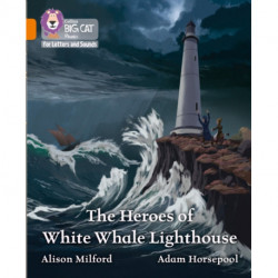 The Heroes of White Whale Lighthouse: Band 06/Orange