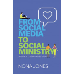 From Social Media to Social Ministry: A Guide to Digital Discipleship
