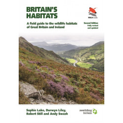 Britain's Habitats: A Field Guide to the Wildlife Habitats of Great Britain and Ireland - Fully Revised and Updated Second Edition