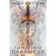 Igniting Darkness