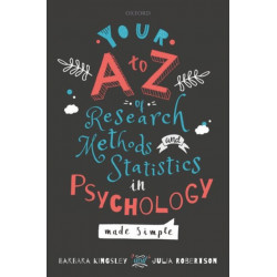 Your A to Z of Research Methods and Statistics in Psychology Made Simple