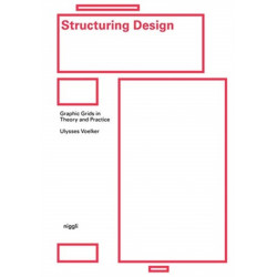 Structuring Design: Graphic Grids in Theory and Practice