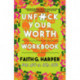 Unfuck Your Worth Workbook: Manage Your Money, Value Your Own Labor, and Stop Financial Freakouts in a Capitalist Hellscape