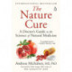 The Nature Cure: A Doctor's Guide to the Science of Natural Medicine