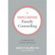 Gospel–Centered Family Counseling – An Equipping Guide for Pastors and Counselors: An Equipping Guide for Pastors and Counselors