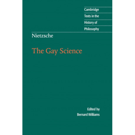 Nietzsche: The Gay Science: With a Prelude in German Rhymes and an Appendix of Songs