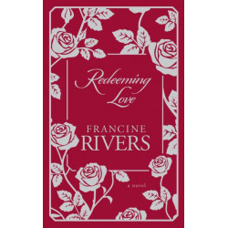 Redeeming Love: A Novel
