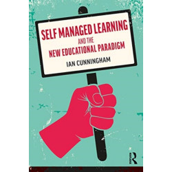 Self Managed Learning and the New Educational Paradigm