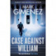 The Case Against William