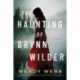 The Haunting of Brynn Wilder: A Novel