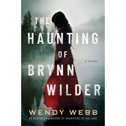 The Haunting of Brynn Wilder: A Novel