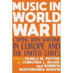 Music in World War II: Coping with Wartime in Europe and the United States