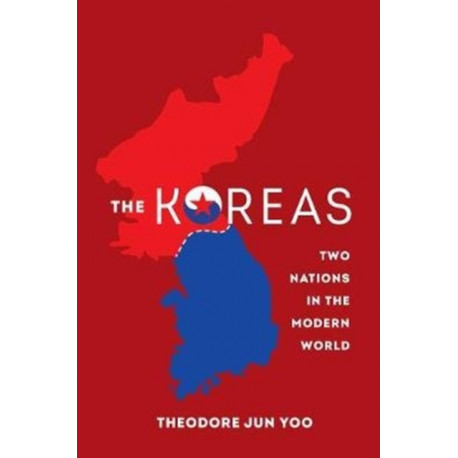The Koreas: The Birth of Two Nations Divided