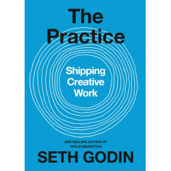 The Practice: Shipping Creative Work