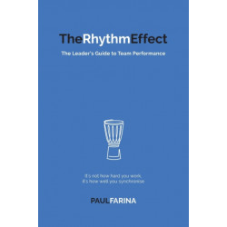 The Rhythm Effect: The Leader's Guide to Team Performance