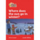 Where does the sun go in winter?: Level 5