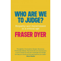 Who Are We To Judge: Empathy and Discernment in a Critical Age