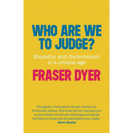 Who Are We To Judge: Empathy and Discernment in a Critical Age