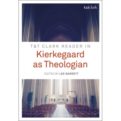 T&T Clark Reader in Kierkegaard as Theologian