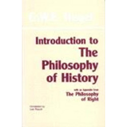 Introduction to the Philosophy of History: with selections from The Philosophy of Right