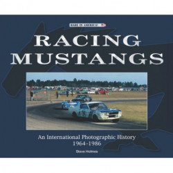 Racing Mustangs: An International Photographic History 1964-1986
