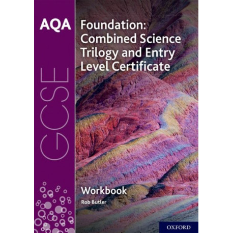 AQA GCSE Foundation: Combined Science Trilogy and Entry Level Certificate Workbook: Get Revision with Results
