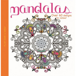 My Art Book to Colour: Mandalas