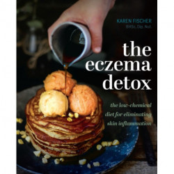 The Eczema Detox: The low-chemical diet for eliminating skin inflammation
