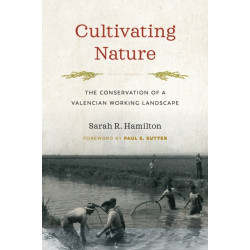 Cultivating Nature: The Conservation of a Valencian Working Landscape