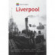 Historic England: Liverpool: Unique Images from the Archives of Historic England