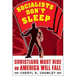 Socialists Don't Sleep: Christians Must Rise or America Will Fall