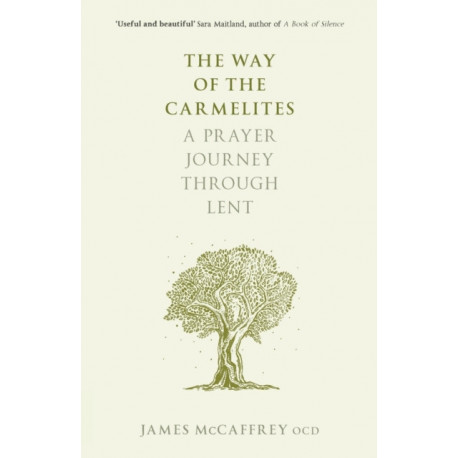 The Way of the Carmelites: A Prayer Journey Through Lent
