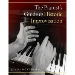 The Pianist's Guide to Historic Improvisation
