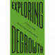 Exploring Degrowth: A Critical Guide