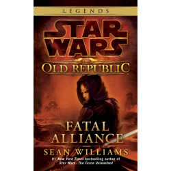 Fatal Alliance: Star Wars Legends (The Old Republic)