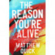 The Reason You're Alive: A Novel