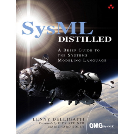 SysML Distilled: A Brief Guide to the Systems Modeling Language