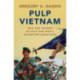 Pulp Vietnam: War and Gender in Cold War Men's Adventure Magazines
