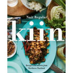 Kiin: Recipes and Stories from Northern Thailand