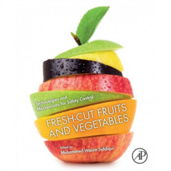 Fresh-Cut Fruits and Vegetables: Technologies and Mechanisms for Safety Control