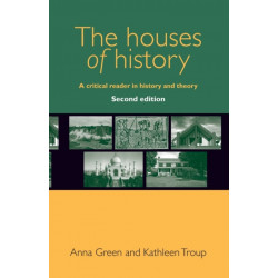 The Houses of History: A Critical Reader in History and Theory,