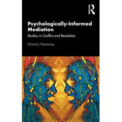 Psychologically Informed Mediation: Studies in Conflict and Resolution