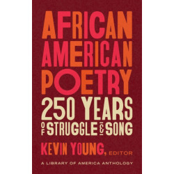 African American Poetry: : 250 Years of Struggle & Song: A Library of America Anthology