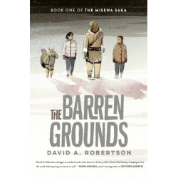 The Barren Grounds: The Misewa Saga, Book One