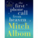 The First Phone Call from Heaven: A Novel