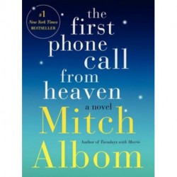 The First Phone Call from Heaven: A Novel
